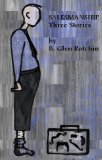 Salesmanship: Three Stories