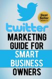 Twitter Marketing Guide for Smart Business Owners