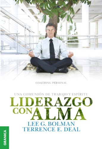 Liderazgo con alma : un viaje inolvidable del espÃ­ritu (Spanish Edition)