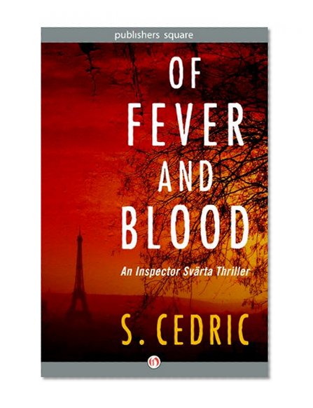 Of Fever and Blood: An Inspector SvÃ¤rta Thriller (The Inspector SvÃ¤rta Thrillers Book 1)