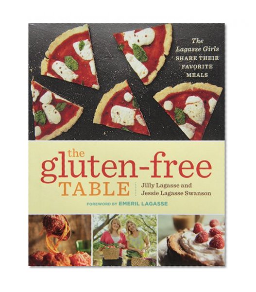 The Gluten-Free Table: The Lagasse Girls Share Their Favorite Meals