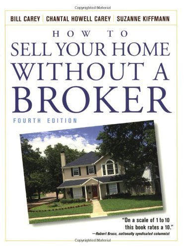How to Sell Your Home Without a Broker [Paperback] [2004] (Author) Bill Carey, Chantal Howell Carey, Suzanne Kiffmann