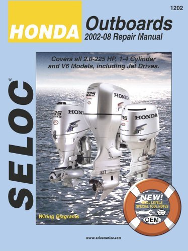 Honda Outboards 2002-08 Repair Manual: 2.0-225 HP, 1-4 Cylinder & V6 Models (Seloc Marine Tune-Up and Repair Manuals) [Paperback] [2009] (Author) Seloc