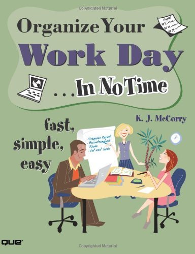 Organize Your Work Day In No Time [Paperback] [2005] (Author) K.J. McCorry