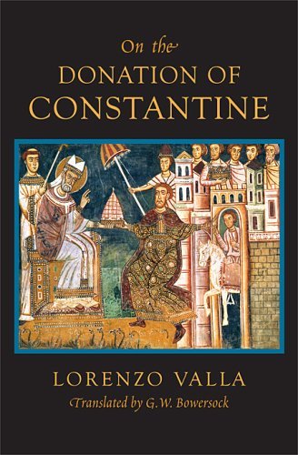 On the Donation of Constantine (I Tatti Renaissance Library) [Paperback] [2008] (Author) Lorenzo Valla, G. W. Bowersock