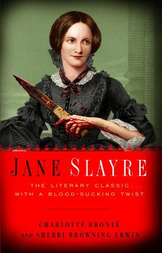 Jane Slayre [Paperback] [2010] (Author) Charlotte Bronte, Sherri Browning Erwin