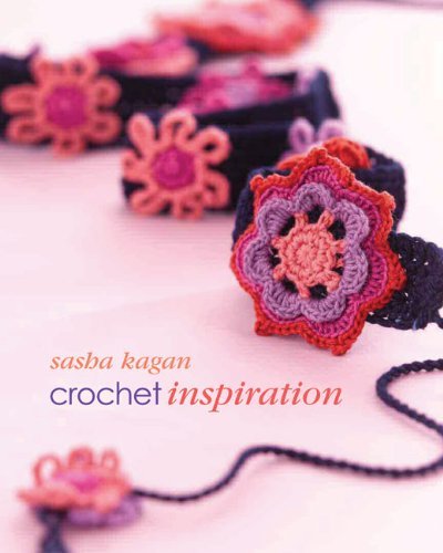 Crochet Inspiration [Paperback] [2010] (Author) Sasha Kagan