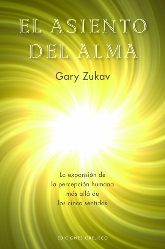 Asiento del alma, El (Spanish Edition) [Paperback] [2008] (Author) Gary Zukav