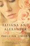 Tatiana and Alexander: A Novel [Paperback] [2010] (Author) Paullina Simons