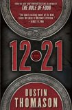 12.21: A Novel [Hardcover] [2012] (Author) Dustin Thomason