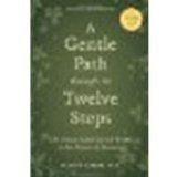 A Gentle Path through the Twelve Steps: The Classic Guide for All People in the Process of Recovery [Paperback] [2012] (Author) Patrick J. Carnes Ph.D.