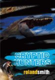 Cryptid Hunters (Turtleback School & Library Binding Edition) [Library Binding] [2006] (Author) Roland Smith