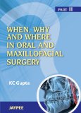 When, Why and Where in Oral and Maxillofacial Surgery: Part II