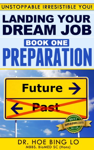 Landing Your Dream-Job: Preparation (Unstoppable Irrisistable You Book 1)