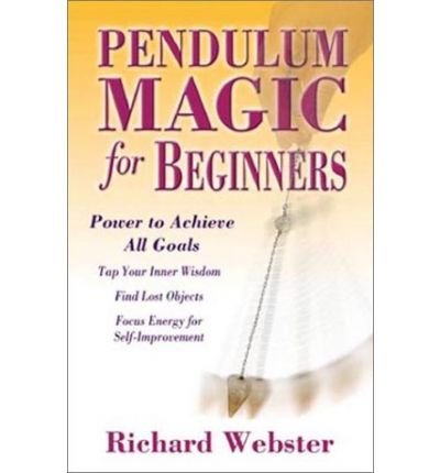 Pendulum Magic for Beginners: Power to Achieve All Goals (For Beginners (Llewellyn's)) (Paperback) - Common