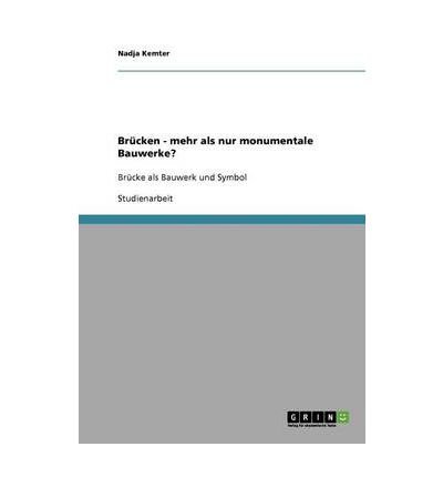 Br Cken - Mehr ALS Nur Monumentale Bauwerke? (Paperback)(German) - Common