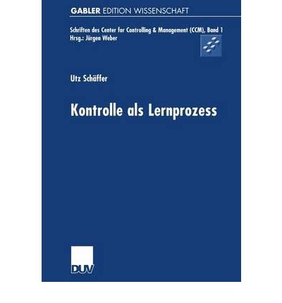 Kontrolle als Lernprozess (Schriften Des Center for Controlling & Management (Ccm)) (Paperback)(German) - Common