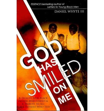 God Has Smiled on Me: A Tribute to a Black Father Who Stayed and a Tribute to All Black Fathers Who Stay (Paperback) - Common