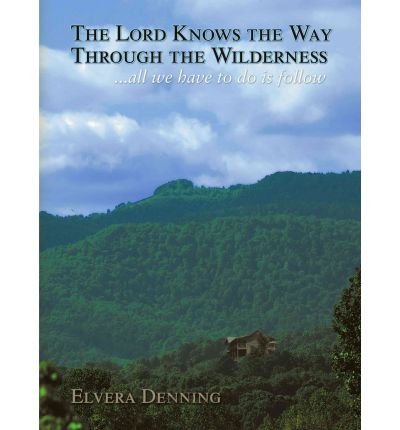 "The Lord Knows the Way Through the Wilderness": .. All We Have to Do is Follow (Paperback) - Common