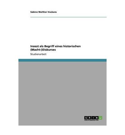 Inzest ALS Begriff Eines Historischen (Macht-)Diskurses (Paperback)(German) - Common