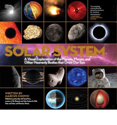 Solar System: A Visual Exploration of All the Planets, Moons and Other Heavenly Bodies That Orbit Our Sun (Hardback) - Common