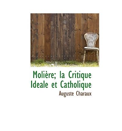 Moli Re; La Critique Id Ale Et Catholique (Paperback) - Common