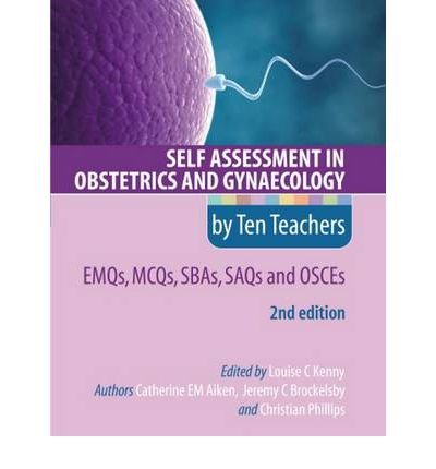 Self Assessment in Obstetrics and Gynaecology by Ten Teachers 2E EMQs, MCQs, SAQs & OSCEs (Paperback) - Common