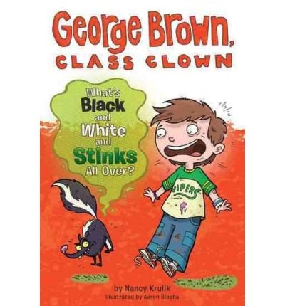 What's Black and White and Stinks All Over? (George Brown, Class Clown) (Paperback) - Common
