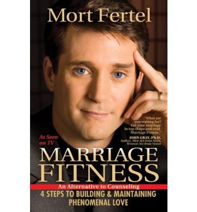 Marriage Fitness: 4 Steps to Building & Maintaining Phenomenal Love (Paperback) - Common