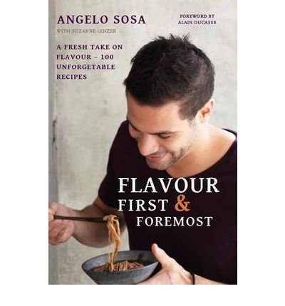 Flavour First & Foremost: A Fresh Take on Flavour - 100 Unforgettable Recipes (Hardback) - Common