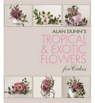 Tropical & Exotic Flowers for Cakes (Paperback) - Common