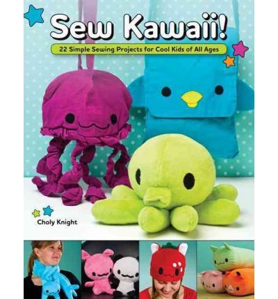 Sew Kawaii!: 22 Simple Sewing Projects for Cool Kids of All Ages (Paperback) - Common
