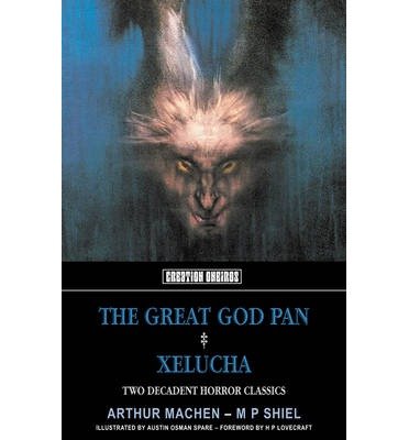 The Great God Pan & Xelucha: Two Decadent Horror Classics (Paperback) - Common