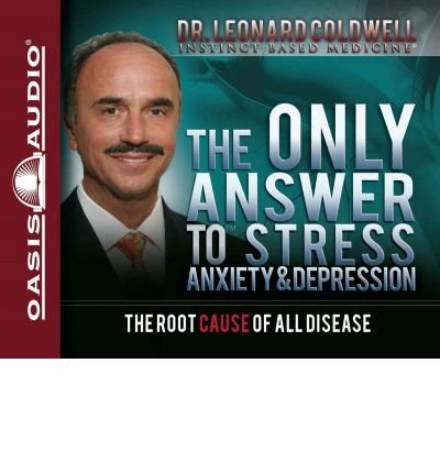 The Only Answer to Stress, Anxiety & Depression: The Root Cause of All Disease (CD-Audio) - Common