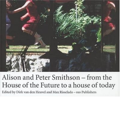 Smithson Alison & Peter - from the House of the Future to a House for Today (Hardback) - Common