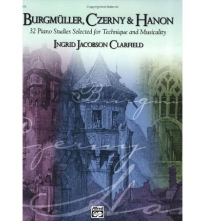 Burgmuller, Czerny & Hanon: Book 1: 32 Piano Studies Selected for Technique and Musicality (Burgmuller, Czerny & Hanon) (Paperback) - Common