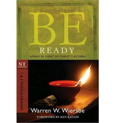 Be Ready ( 1 & 2 Thessalonians ): Living in Light of Christ's Return (Be Series Commentary) (Paperback) - Common