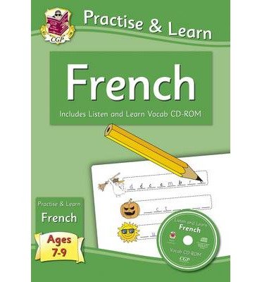 Practise & Learn: French (Ages 7-9) - with Vocab CD-ROM (Paperback) - Common