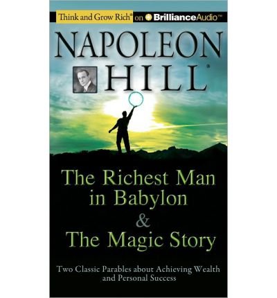 The Richest Man in Babylon & the Magic Story: Two Classic Parables about Achieving Wealth and Personal Success (Think and Grow Rich) (CD-Audio) - Common