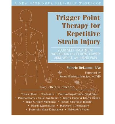 Trigger Point Therapy for Repetitive Strain Injury: Your Self-Treatment Workbook for Elbow, Lower Arm, Wrist, & Hand Pain (Paperback) - Common