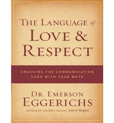 The Language of Love & Respect: Cracking the Communication Code with Your Mate (Paperback) - Common