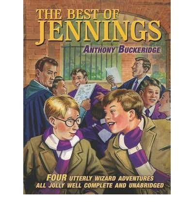 The Best of Jennings: Four Utterly Wizard Adventures All Jolly Well Complete and Unabridged (Paperback) - Common