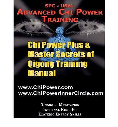 Chi Power Plus & Master Secrets of Qigong Training Manual (Paperback) - Common