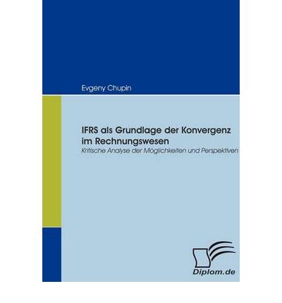 Ifrs ALS Grundlage Der Konvergenz Im Rechnungswesen (Paperback)(German) - Common