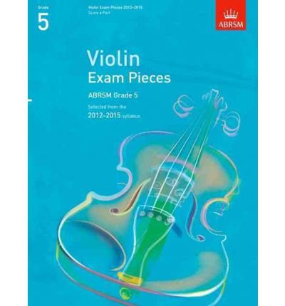 Violin Exam Pieces 2012-2015, ABRSM Grade 5, Score & Part: Selected from the 2012-2015 Syllabus (Abrsm Exam Pieces) (Sheet music) - Common