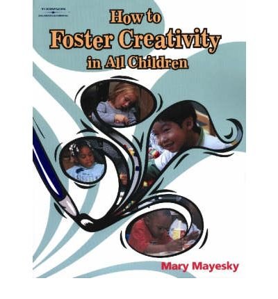 How to Foster Creativity in All Children (Ece Activities Serials) (Paperback) - Common