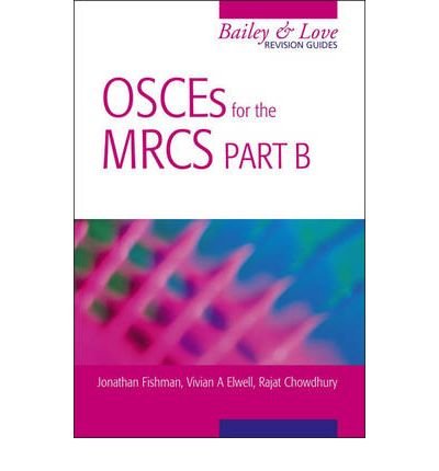 OSCEs for the MRCS Part B A Bailey & Love Revision Guide: Pt. B (Hodder Arnold Publication) (Paperback) - Common