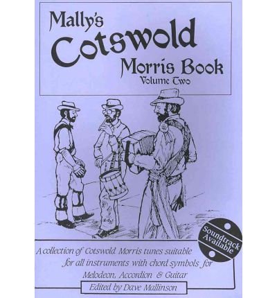 Mally's Cotswold Morris Book: 2: A Collection of Cotswold Morris Tunes Suitable for All Instruments with Chord Symbols for Melodeon, Accordion and Guitar (Paperback) - Common