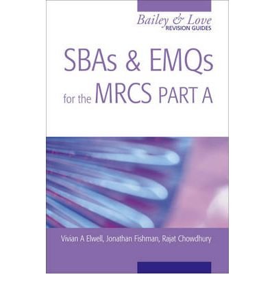 SBAs and EMQs for the MRCS: A Bailey & Love Revision Guide: Part A (Bailey & Love Revision Guides) (Paperback) - Common