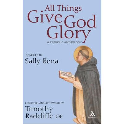 All Things Give God Glory: An Anthology of Catholic Devotion (Hardback) - Common